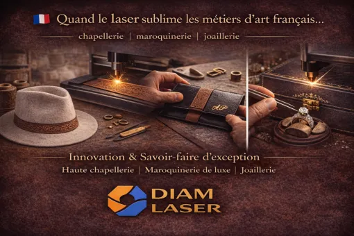 Quand le laser sublime les métiers d’art français : chapellerie, maroquinerie et joaillerie, Lyon, Diam Laser